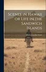 Scenes in Hawaii or Life in the Sandwich Islands 