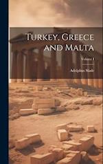 Turkey, Greece and Malta; Volume I 