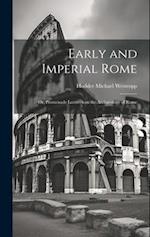 Early and Imperial Rome: Or, Promenade Lectures on the Archaeology of Rome 