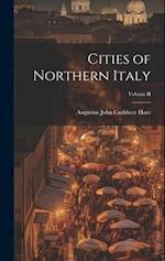 Cities of Northern Italy; Volume II 