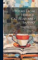 Poems From Horace, Catullus and Sappho: And Other Pieces 
