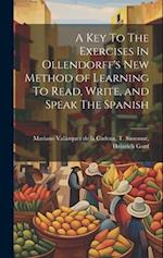 A Key To The Exercises In Ollendorff's New Method of Learning To Read, Write, and Speak The Spanish 