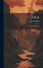 Lola: A Tale of Gibraltar 