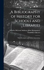 A Bibliography of History for Schools and Libraries: With Descriptive and Critical Annotations 