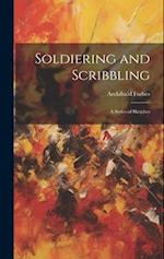 Soldiering and Scribbling: A Series of Sketches 