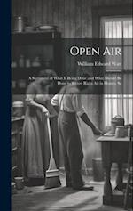Open Air; a Statement of What is Being Done and What Should be Done to Secure Right Air in Homes, Sc 