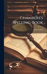 Chambers's Spelling-Book 