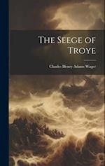 The Seege of Troye 