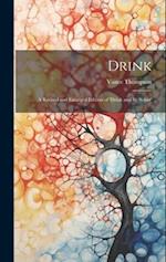 Drink: A Revised and Enlarged Edition of 'Drink and Be Sober' 