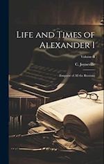 Life and Times of Alexander I: Emperor of All the Russians; Volume II 