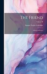 The Friend: A Series of Essays; Volume II 