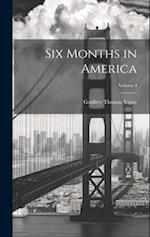 Six Months in America; Volume I 