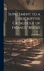 Supplement to a Descriptive Catalogue of Friends' Books 
