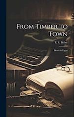 From Timber to Town: Down in Egypt 