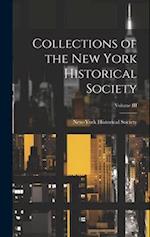 Collections of the New York Historical Society; Volume III 