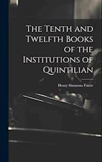The Tenth and Twelfth Books of the Institutions of Quintilian 