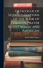 Catalogue of Selected Editions of the Book of Common Prayer Both English and American 