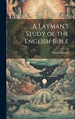 A Layman's Study of the English Bible 