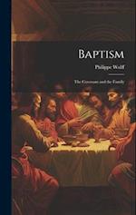 Baptism: The Covenant and the Family 