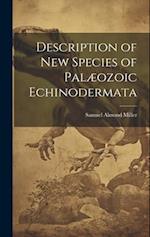 Description of New Species of Palæozoic Echinodermata 