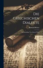 Die Griechischen Dialekte: Auf Grundlage von Ahrens' Werk 