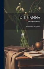 Die Hanna: Erzählungen aus Mähren 