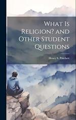 What is Religion? and Other Student Questions 