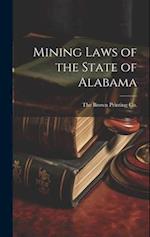 Mining Laws of the State of Alabama 