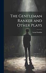 The Gentleman Ranker and Other Plays 