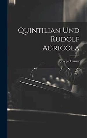 Quintilian Und Rudolf Agricola