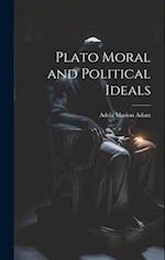 Plato Moral and Political Ideals 