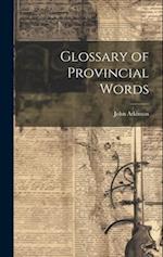 Glossary of Provincial Words 