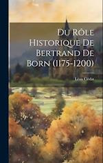 Du Rôle Historique de Bertrand de Born (1175-1200) 