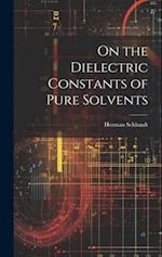 On the Dielectric Constants of Pure Solvents 