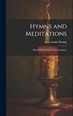 Hymns and Meditations: With Selections From Several Authors 