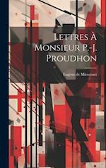 Lettres à Monsieur P.-J. Proudhon 