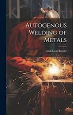 Autogenous Welding of Metals 