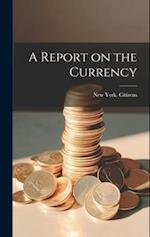 A Report on the Currency 