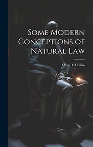 Some Modern Conceptions of Natural Law