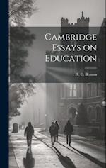 Cambridge Essays on Education 