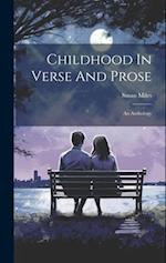 Childhood In Verse And Prose: An Anthology 