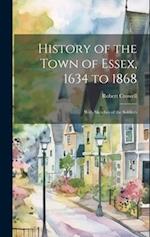 History of the Town of Essex, 1634 to 1868; With Sketches of the Soldiers 