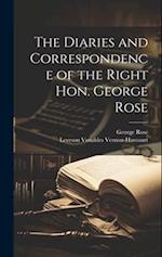 The Diaries and Correspondence of the Right Hon. George Rose 