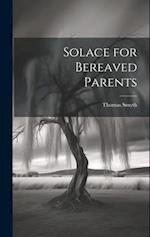 Solace for Bereaved Parents 