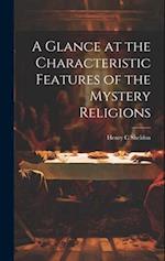 A Glance at the Characteristic Features of the Mystery Religions 