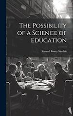 The Possibility of a Science of Education 