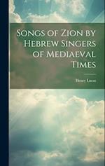 Songs of Zion by Hebrew Singers of Mediaeval Times 