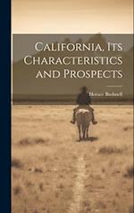 California, its Characteristics and Prospects 