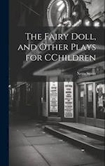 The Fairy Doll, and Other Plays for CChildren 