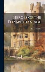Heroes of the Elizabethan Age 